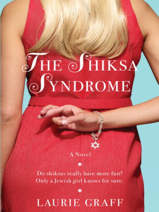 Title details for The Shiksa Syndrome by Laurie Graff - Available